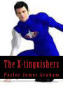 The X-tinguishers: Putting out strange fires in the Christian Church