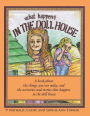 What Happens, In the Doll House: A book about the things that you can make and the activities and stories that happen,, in the doll house.
