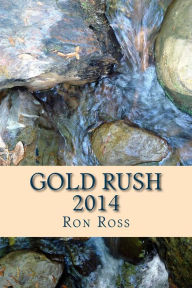 Title: Gold Rush 2014, Author: Ron Ross