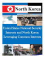 United States National Security Interests and North Korea: Leveraging Common Interests