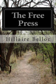 Title: The Free Press, Author: Hillaire Belloc