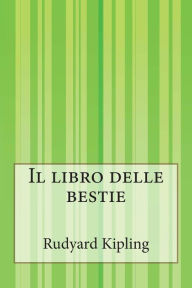 Title: Il libro delle bestie, Author: S Spaventa-Filippi