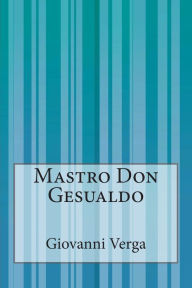 Title: Mastro Don Gesualdo, Author: Giovanni Verga