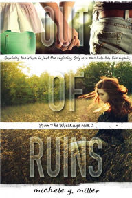 Title: Out of Ruins, Author: Michele G Miller