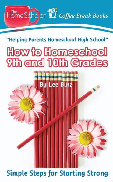 How to Homeschool 9th and 10th Grade: Simple Steps for Starting Strong