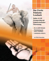 Title: Das zweite polnische Lesebuch: Zweisprachig mit polnisch-deutscher Übersetzung, Author: Wiktor Kopernikus