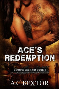 Title: Ace's Redemption, Author: A.C. Bextor