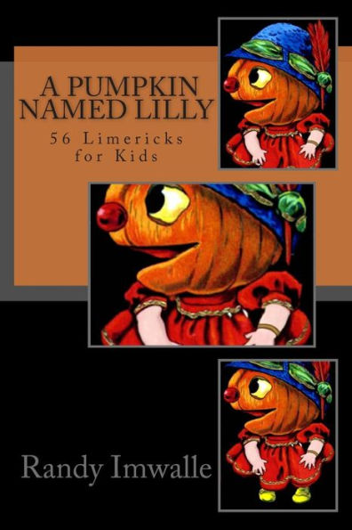 A Pumpkin Named Lilly: 56 More Limericks for Kids