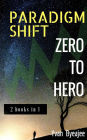 Paradigm Shift & Zero To Hero: 2 books in 1