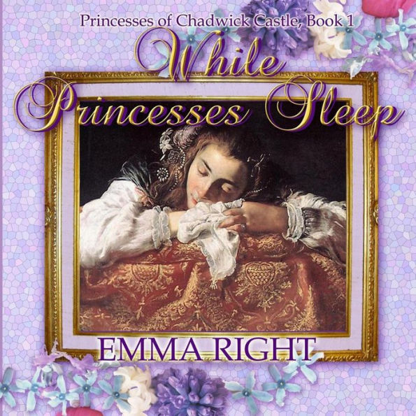 While Princesses Sleep: Princesses of Chadwick Castle Adventure