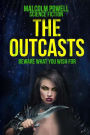 The Outcasts: Beware what you wish for