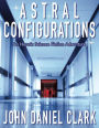 Astral Configurations: An Heroic Science Fiction Adventure