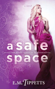 Title: A Safe Space, Author: E.M. Tippetts