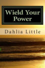 Wield Your Power