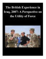 The British Experience in Iraq, 2007: A Perspective on the Utility of Force