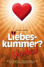 Liebeskummer? Vorbei!: Wie man Liebeskummer schnell überwindet und ein befreites Traumleben beginnt (13 Schritte)