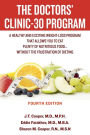 The Doctors' Clinic 30 Program: A Sensible Approach to losing weight and keeping it off