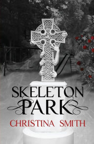 Title: Skeleton Park, Author: Christina Smith