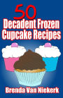 50 Decadent Frozen Cupcake Recipes