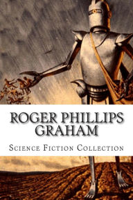 Title: Roger Phillips Graham, Science Fiction Collection, Author: Roger Phillips Graham