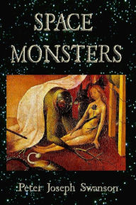 Title: Space Monsters, Author: Peter Joseph Swanson