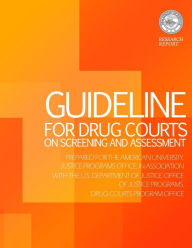 Title: Guideline for Drug Courts on Screening and Assessment, Author: Elizabeth Peyton