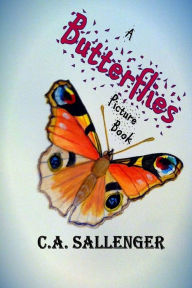 Title: A Butterflies Picture Book, Author: C a Sallenger