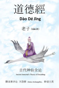 Title: DAO de Jing: Ancient Immortal's Theory of Everything, Author: Imios Archangelis