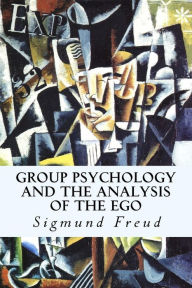 Title: Group Psychology and The Analysis of The Ego, Author: Sigmund Freud