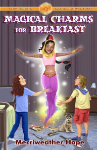 Title: Magical Charms for Breakfast, Author: Merriweather Hope