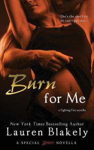 Title: Burn for Me, Author: Lauren Blakely