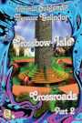 Crossbow-Isle Volume 4 Crossroads Part 2: Crossroads Part 2
