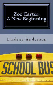 Title: Zoe Carter: A New Beginning, Author: Lindsay Anderson