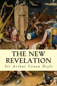 Title: The New Revelation, Author: Arthur Conan Doyle