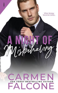 Title: A Night of Misbehaving, Author: Carmen Falcone