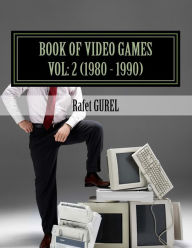 Title: Book of Video Games: 1980 - 1990, Author: Rafet Gurel