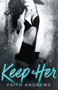 Title: Keep Her, Author: Faith Andrews