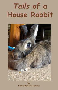 Title: Tails of a House Rabbit, Author: Linda Bartash-Dawley