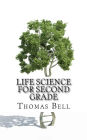 Life Science for Second Grade: (Second Grade Science Lesson, Activities, Discussion Questions and Quizzes)