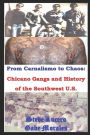 Chicano Gangs and History of the Southwest U.S.: From Carnalismo to Chaos: