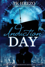 Title: Induction Day: A Butterman Travel Novel, Author: Pk Hrezo