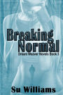 Breaking Normal: Dream Weaver Novels Book 3