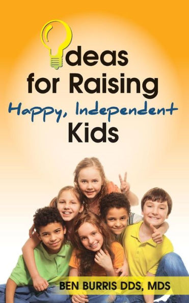 Ideas for Raising Happy, Independent Kids