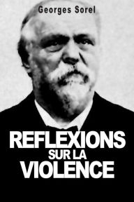 Title: Reflexions sur la violence, Author: Georges Sorel