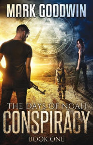 Title: The Days of Noah: Book One: Conspiracy, Author: Mark Goodwin