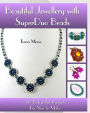 Beautiful Jewellery with SuperDuo Beads: 20 Delightful Projects for You to Make