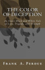 The Color of Deception: An Ironic Black and White Tale of Love, Tragedy, and Triumph