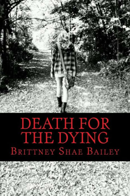 Death For The Dying By Brittney Shae Bailey, Paperback 