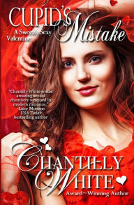 Title: Cupid's Mistake, Author: Chantilly White