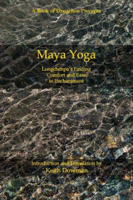 Maya Yoga: Longchenpa's Finding Comfort and Ease in Enchantment